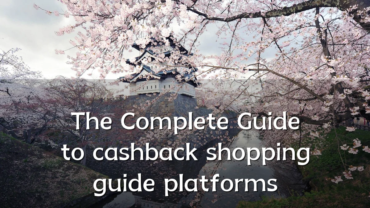 The Complete Guide to cashback shopping guide platforms