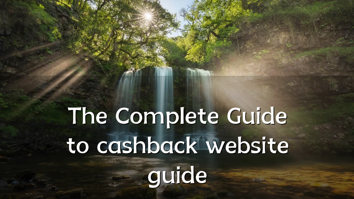 The Complete Guide to cashback website guide