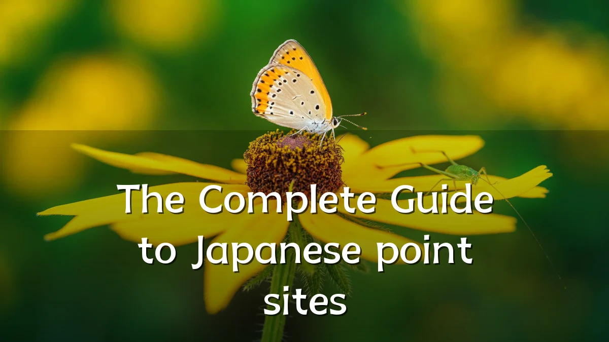 The Complete Guide to Japanese point sites