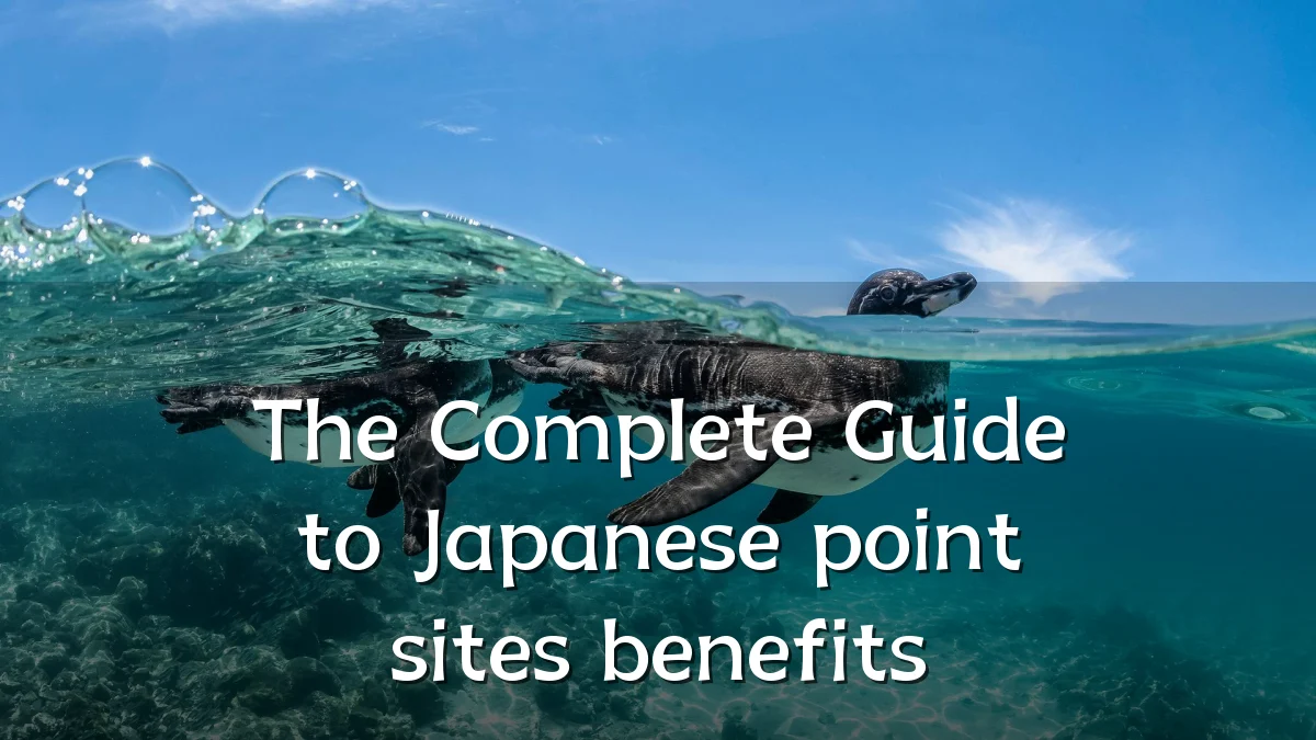 The Complete Guide to Japanese point sites benefits