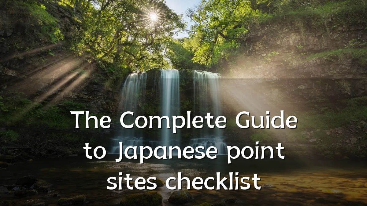 The Complete Guide to Japanese point sites checklist