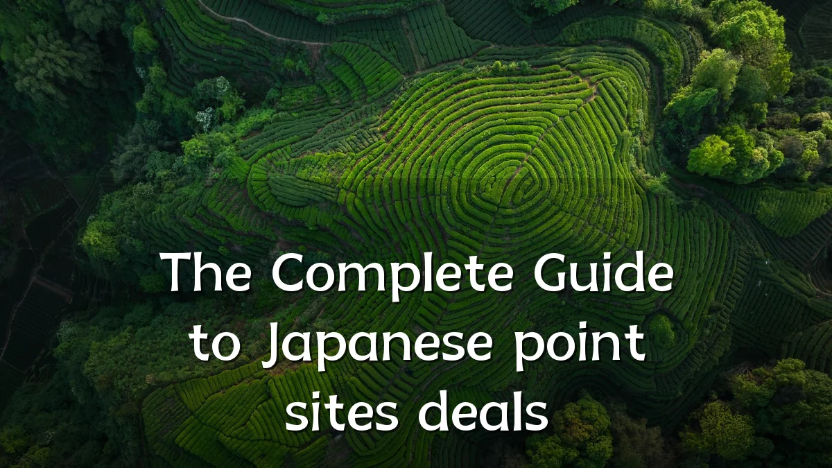 The Complete Guide to Japanese point sites deals