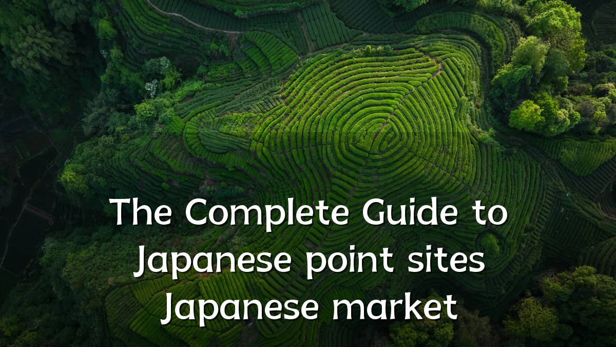 The Complete Guide to Japanese point sites Japanese market