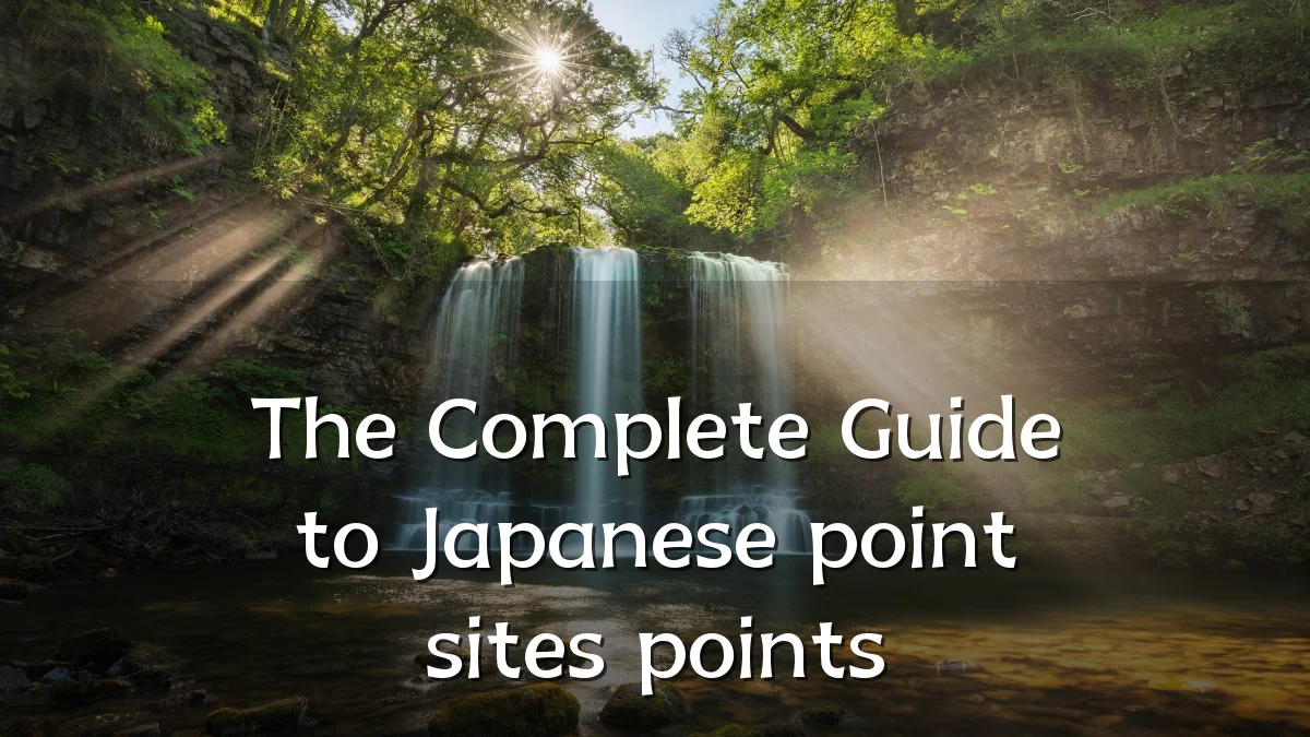The Complete Guide to Japanese point sites points