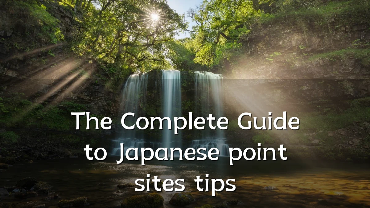 The Complete Guide to Japanese point sites tips