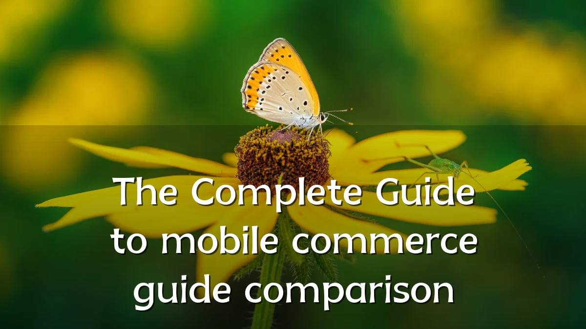 The Complete Guide to mobile commerce guide comparison