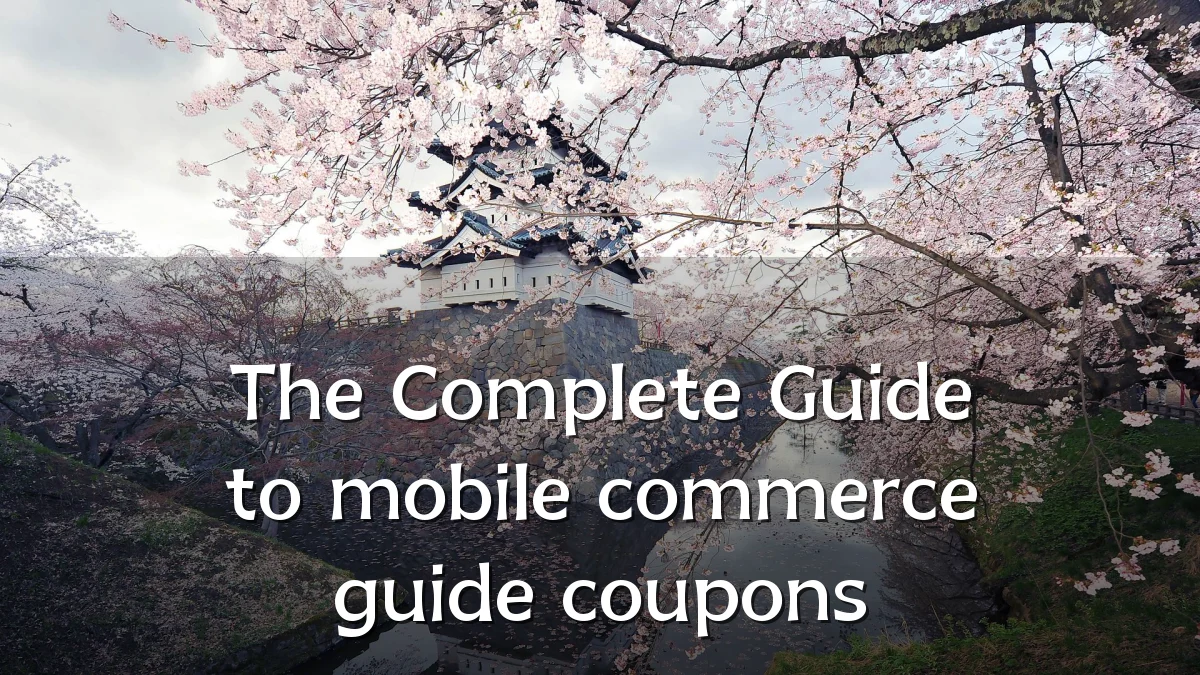 The Complete Guide to mobile commerce guide coupons