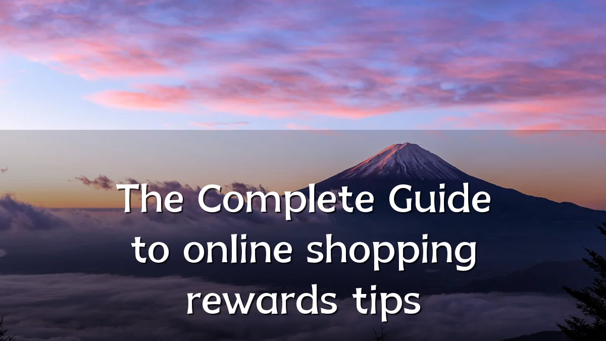 The Complete Guide to online shopping rewards tips