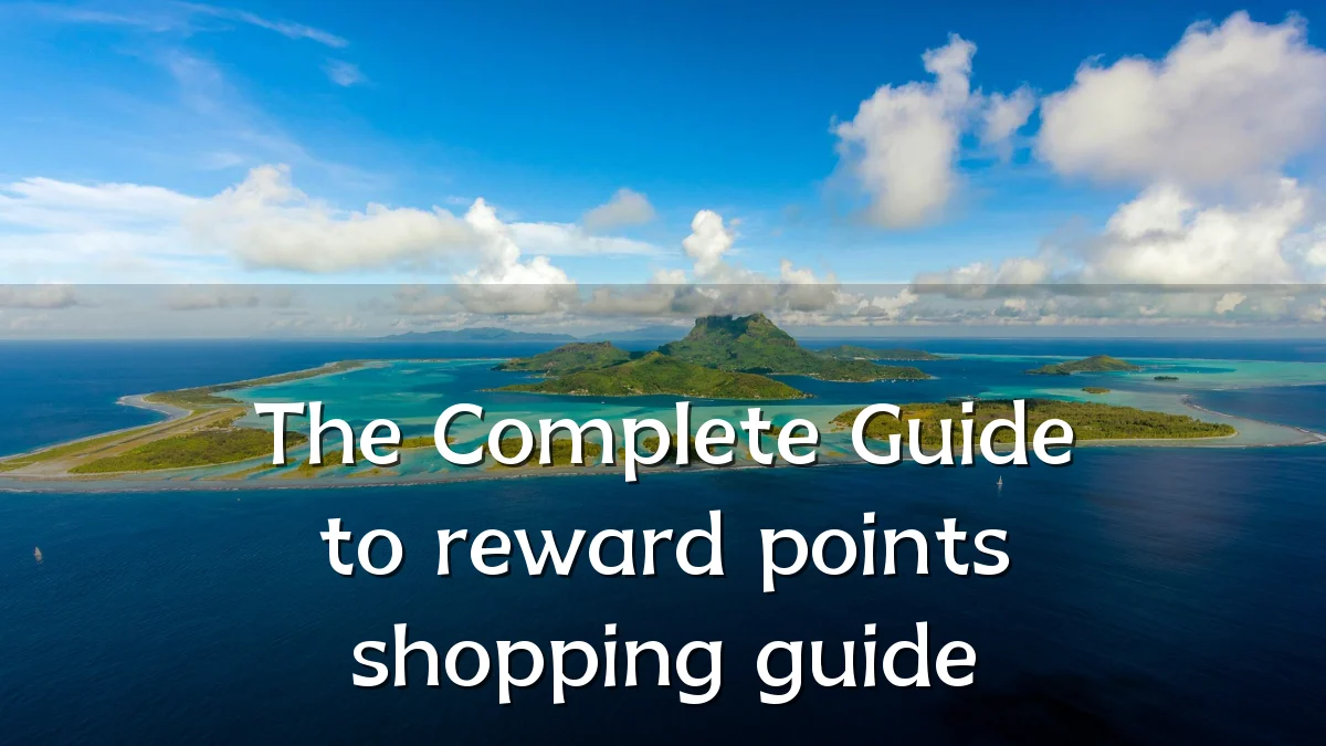 The Complete Guide to reward points shopping guide
