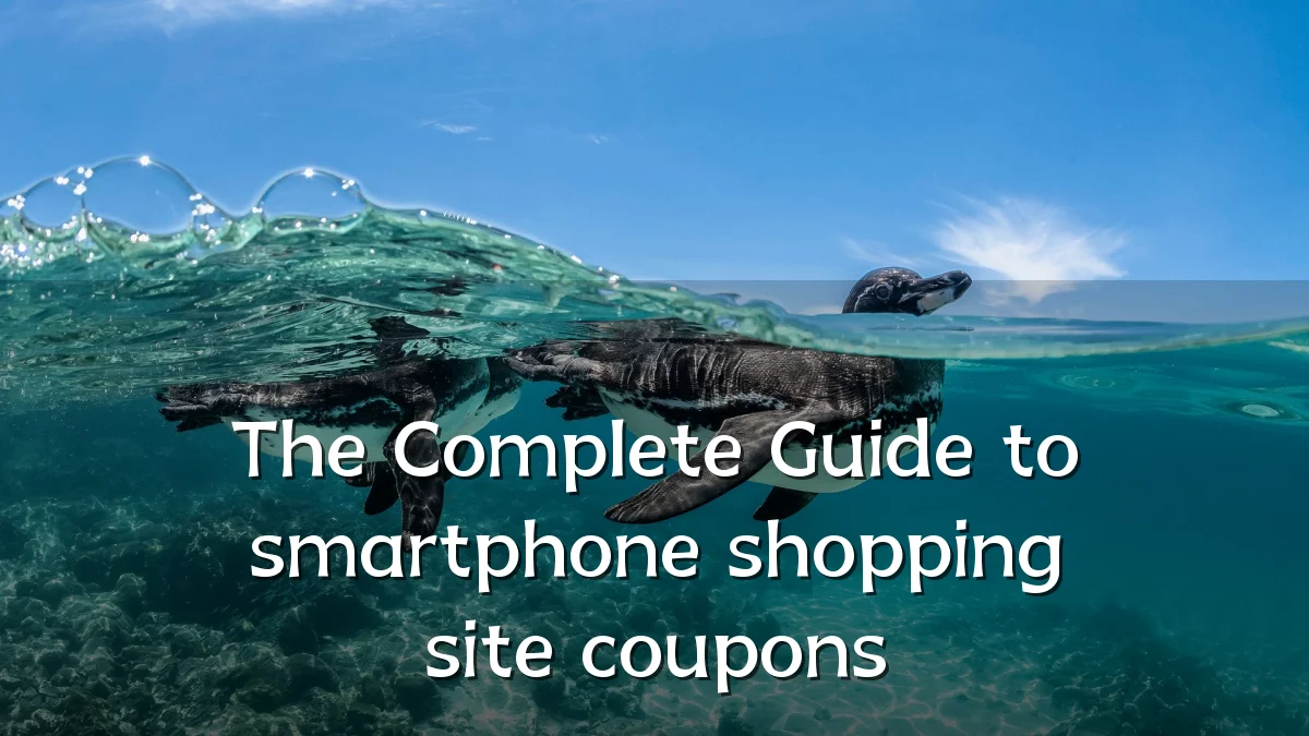 The Complete Guide to smartphone shopping site coupons