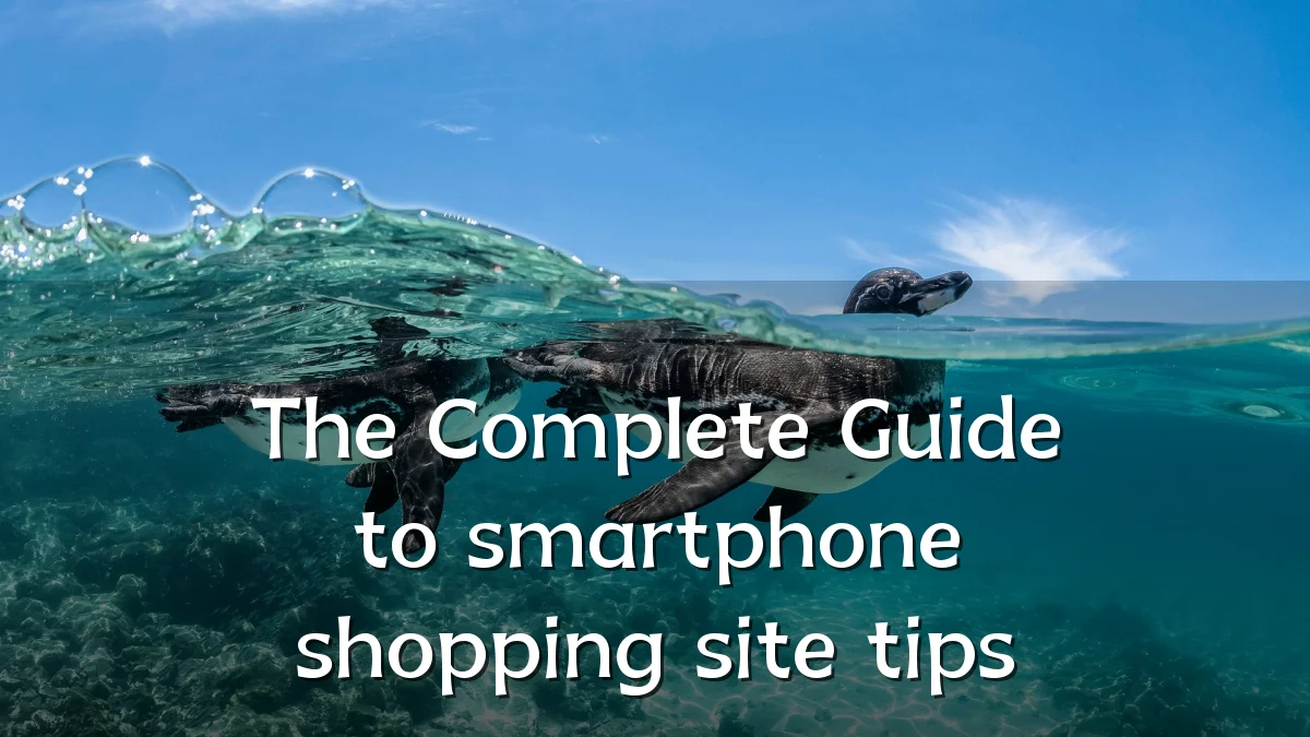 The Complete Guide to smartphone shopping site tips